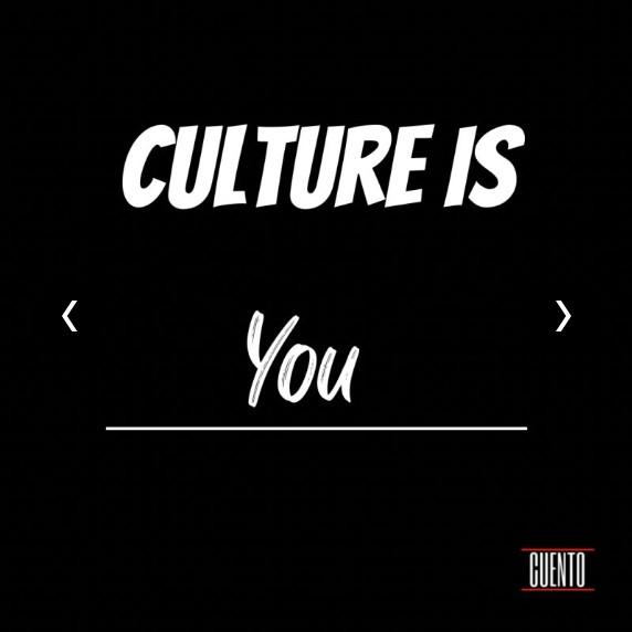 A CUENTO-branded "Culture Is: You" quote card.