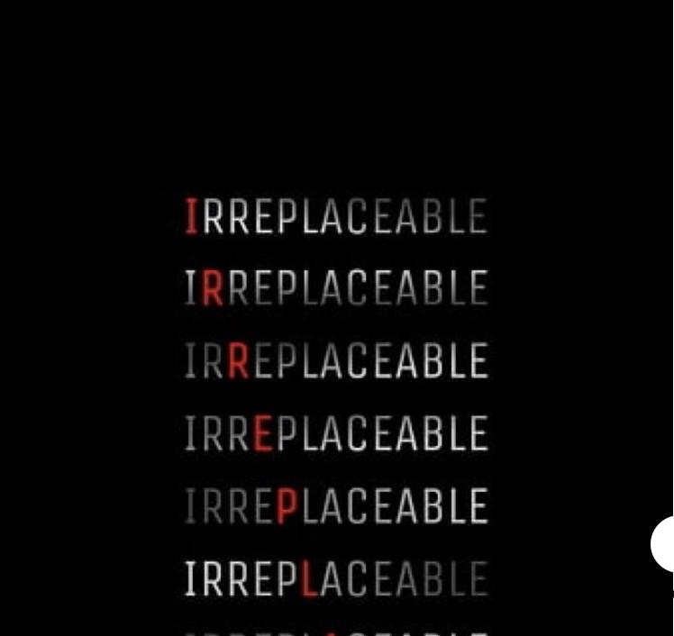 A stylized graphic repeating the word IRREPLACEABLE with successive letters highlighted in red.