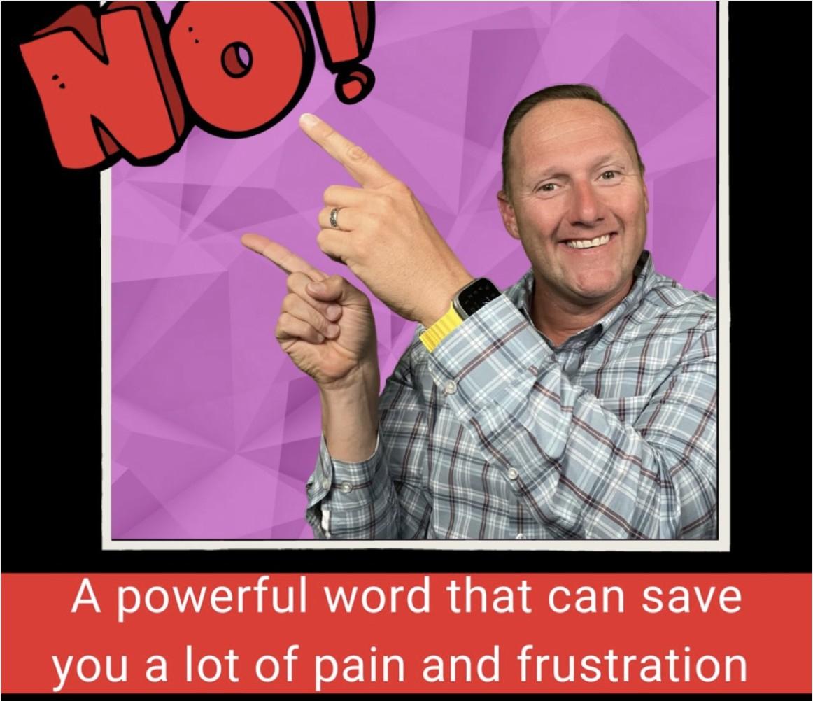 Custom graphic of Wayne Partello pointing at a large comic-style "NO!" callout, captioned "A powerful word that can save you a lot of pain and frustration."