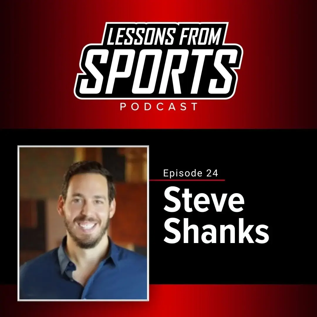 From Fantasy Sports to Founder | Steve Shanks — Lessons From Sports episode artwork